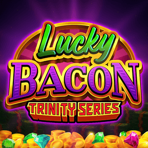 Lucky Bacon: Trinity Series