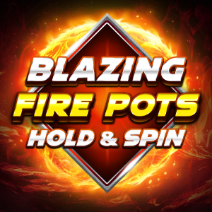 Blazing Fire Pots Hold & Spin